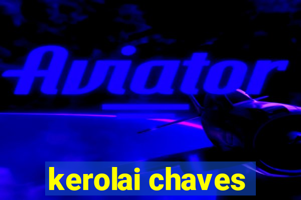 kerolai chaves